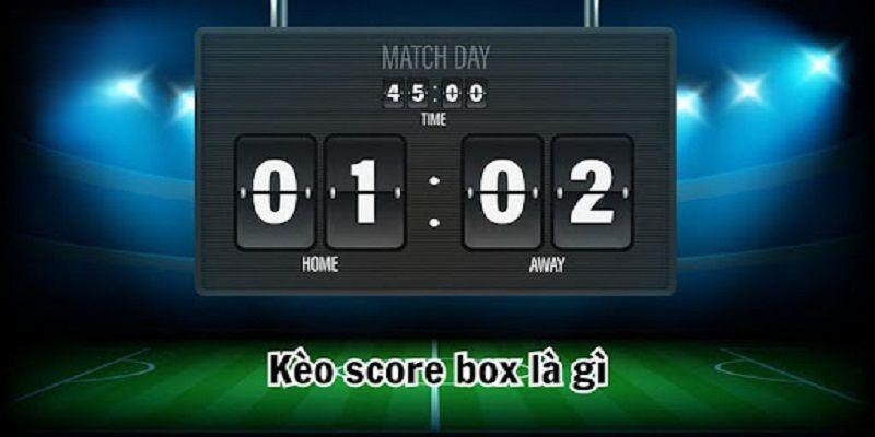 Kèo Score Box Là Gì? Cách Chơi, Mẹo Hay Và Bí Quyết Thắng Lớn 3 Phân tích yếu tố ảnh hưởng đến kèo Score Box